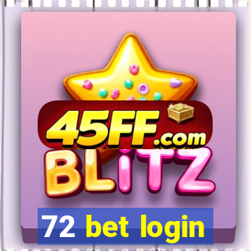 72 bet login
